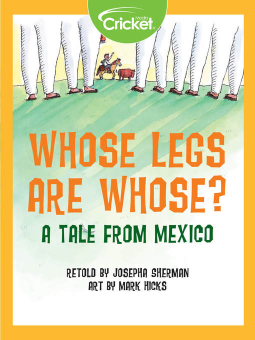 Title details for Whose Legs Are Whose? A Tale from Mexico by Josepha Sherman - Available